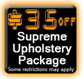 $35 OFF Supreme Upholstery Package
